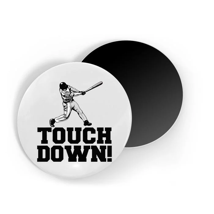 Baseball Touchdown Funny Sarcastic Baseball Magnet