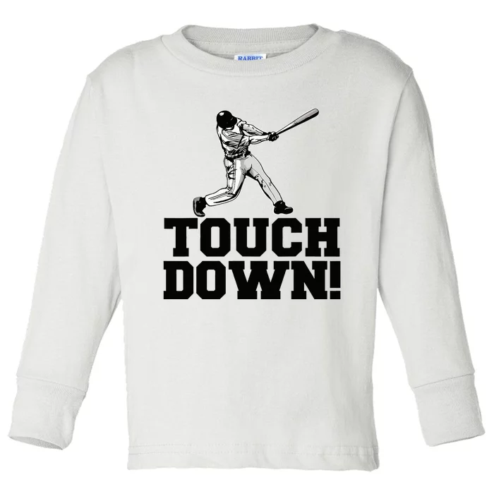 Baseball Touchdown Funny Sarcastic Baseball Toddler Long Sleeve Shirt