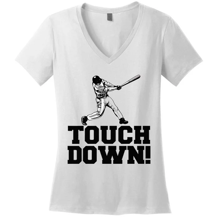 Baseball Touchdown Funny Sarcastic Baseball Women's V-Neck T-Shirt