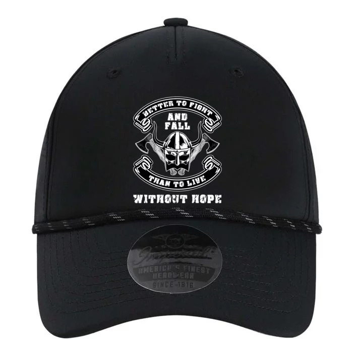 Better To Fight And Fall Than Live Without Hope Viking Gift Performance The Dyno Cap