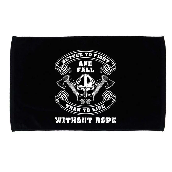 Better To Fight And Fall Than Live Without Hope Viking Gift Microfiber Hand Towel