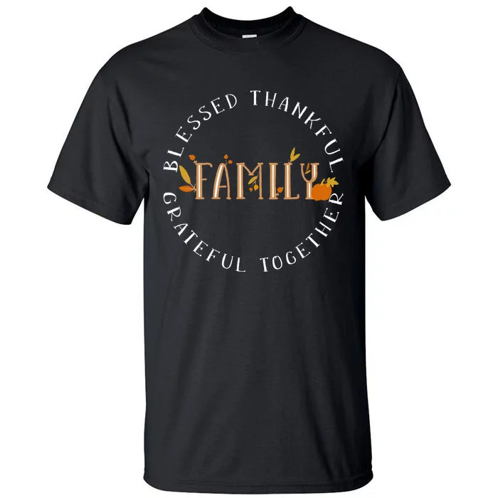 Blessed Thankful Family Thanksgiving Tall T-Shirt