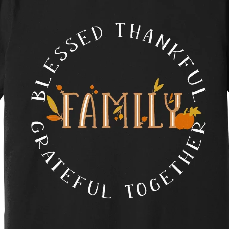 Blessed Thankful Family Thanksgiving Premium T-Shirt