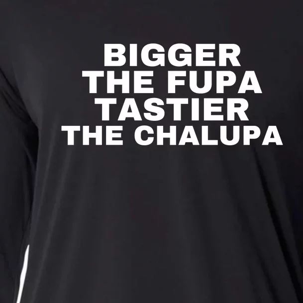 Bigger The Fupa Tastier The Chalupa Cooling Performance Long Sleeve Crew