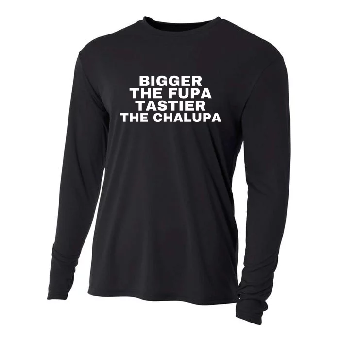 Bigger The Fupa Tastier The Chalupa Cooling Performance Long Sleeve Crew