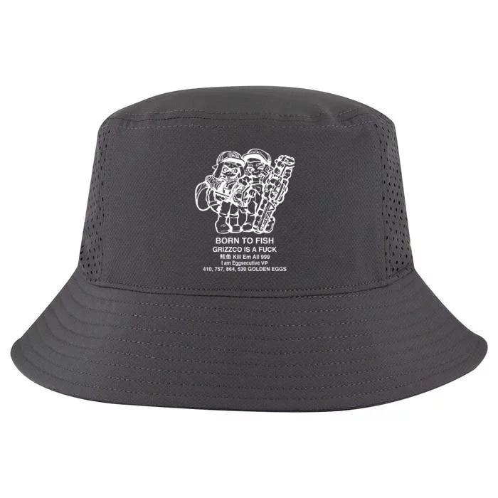 Born To Fish Grizzco Is A Fuck Kill Em All 999 Cool Comfort Performance Bucket Hat