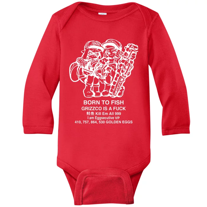 Born To Fish Grizzco Is A Fuck Kill Em All 999 Baby Long Sleeve Bodysuit