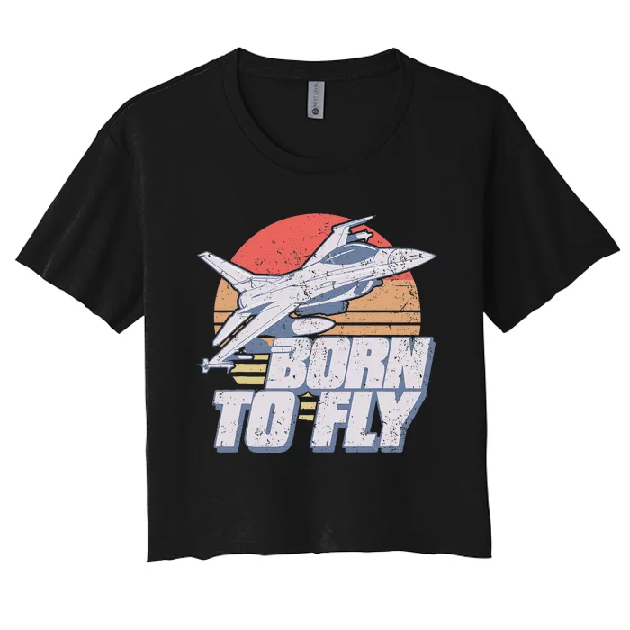 Born To Fly Fighter Jet Plane Airplane Women's Crop Top Tee