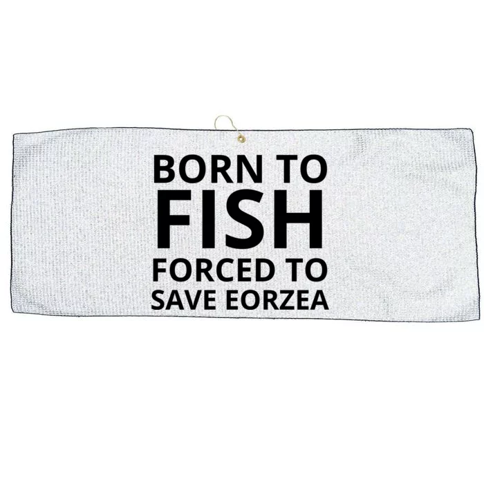 Born To Fish Forced To Save Eorzea Large Microfiber Waffle Golf Towel