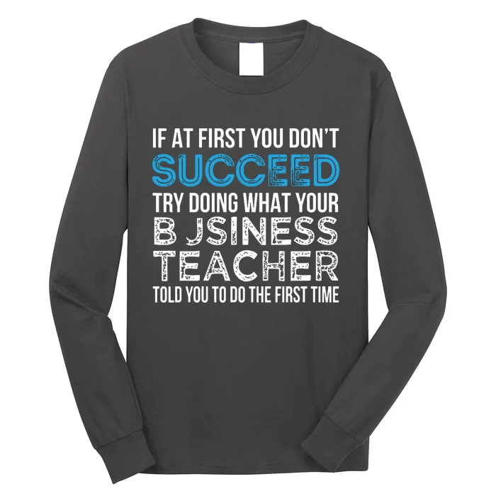 Business Teacher Funny For Business Teacher Long Sleeve Shirt