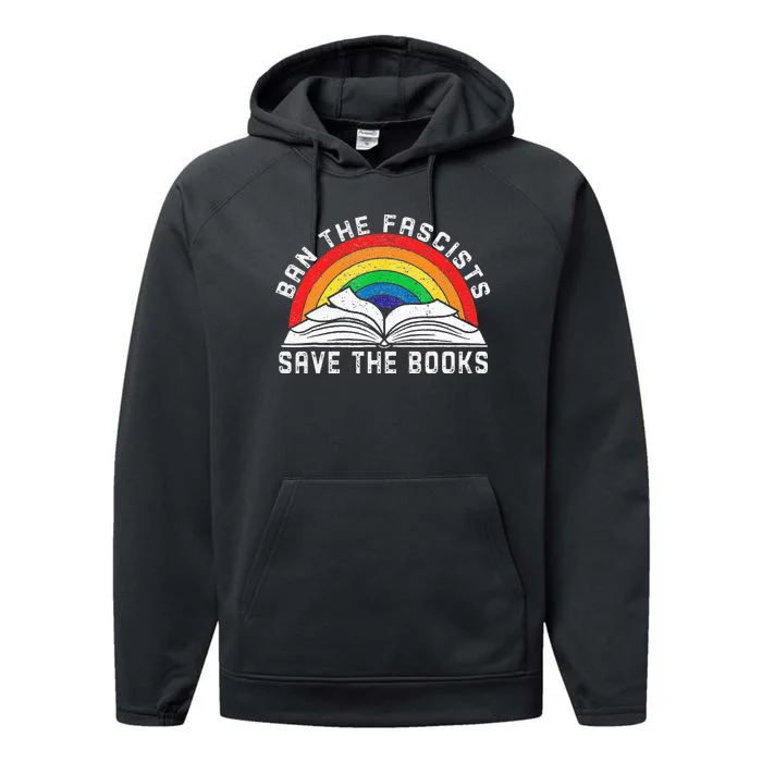 Ban The Fascists Save The Books Funny Book Lovers Performance Fleece Hoodie