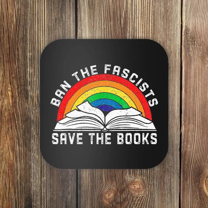 Ban The Fascists Save The Books Funny Book Lovers Coaster