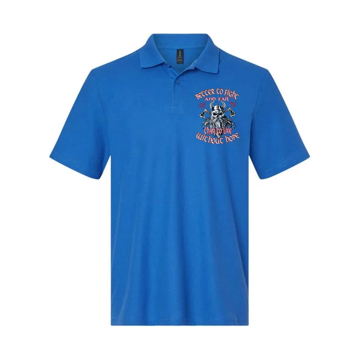 Better To Fight And Fail Than To Live Viking Vikings Gift Softstyle Adult Sport Polo