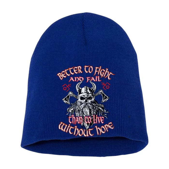 Better To Fight And Fail Than To Live Viking Vikings Gift Short Acrylic Beanie