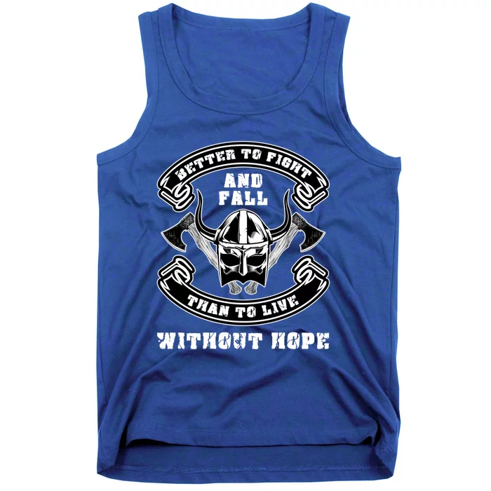 Better To Fight And Fall Than Live Without Hope Viking Gift Tank Top