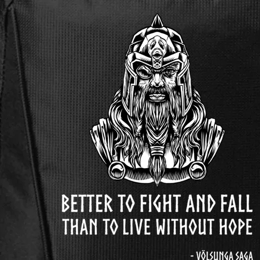 Better To Fight And Fall Than To Live Without Hope Odin Great Gift City Backpack