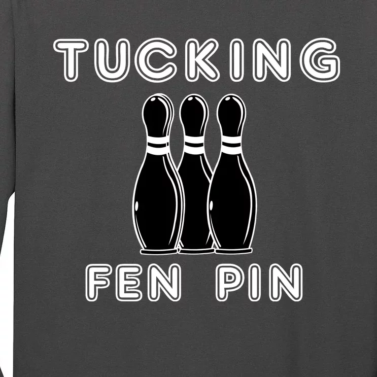 Bowling Tucking Fen Pin Tall Long Sleeve T-Shirt