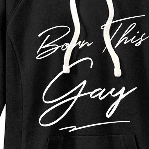 Born This Gay Gay Pride Lgbt Meaningful Gift Women's Fleece Hoodie