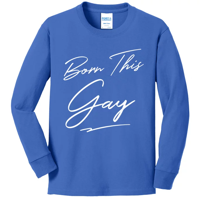 Born This Gay Gay Pride Lgbt Meaningful Gift Kids Long Sleeve Shirt