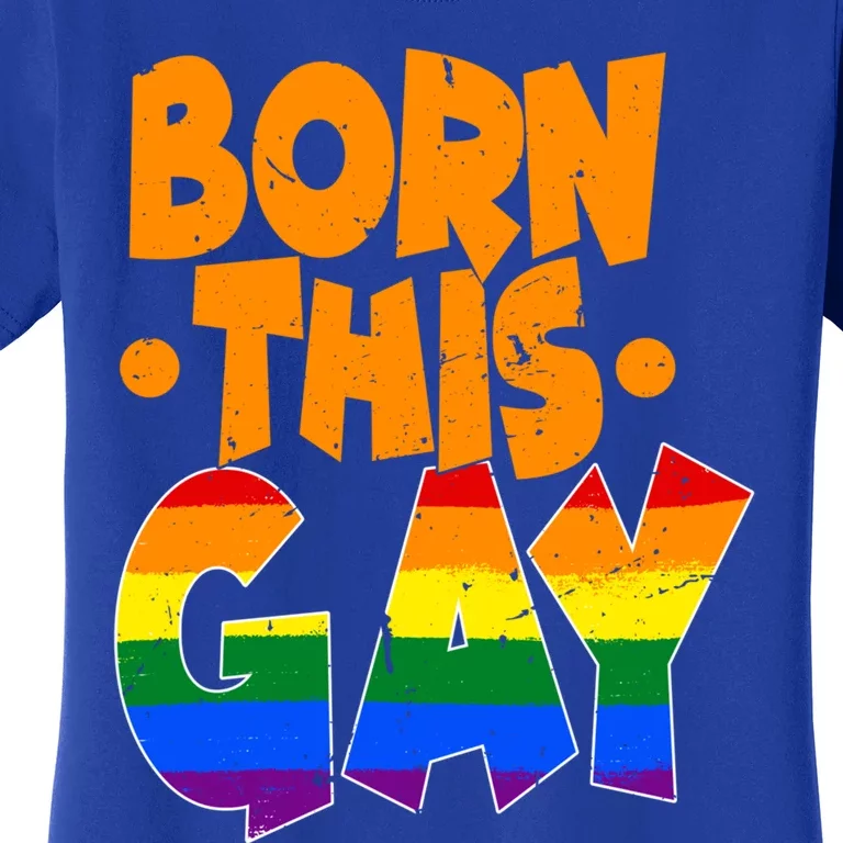 Born This Gay Lgbtq Gift Women's T-Shirt