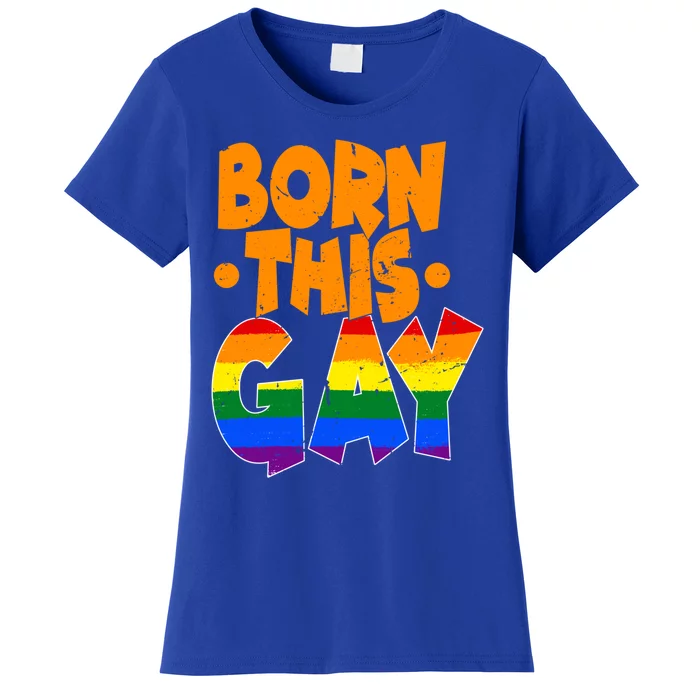 Born This Gay Lgbtq Gift Women's T-Shirt