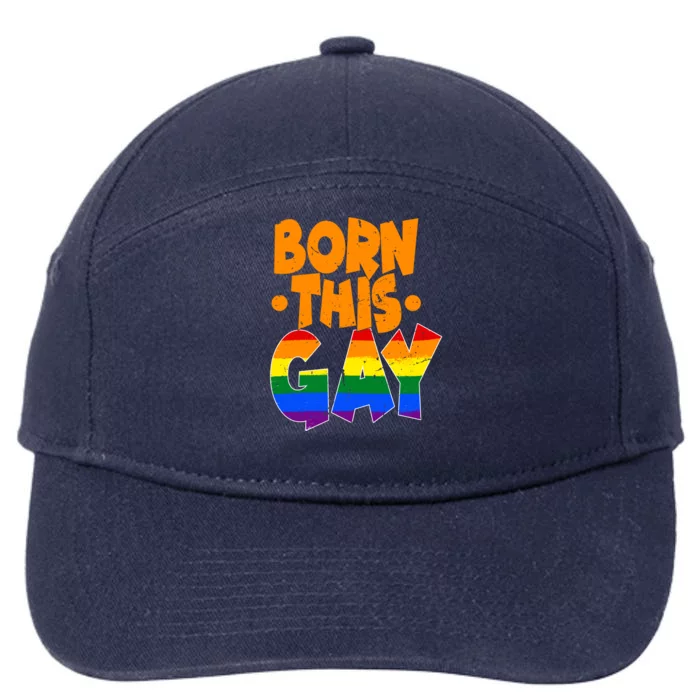 Born This Gay Lgbtq Gift 7-Panel Snapback Hat