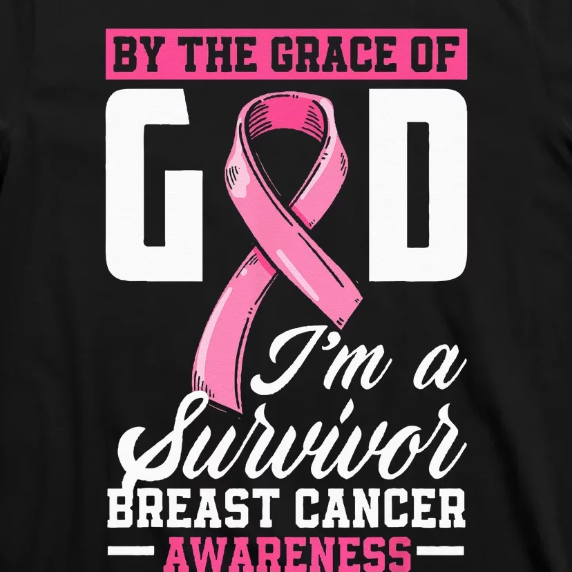 By The Grace God Im A Survivor Breast Cancer Survivor T-Shirt