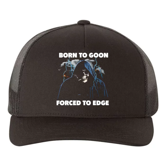 Born To Goon Forced To Edge Yupoong Adult 5-Panel Trucker Hat