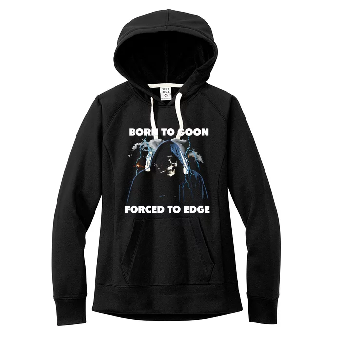 Born To Goon Forced To Edge Women's Fleece Hoodie