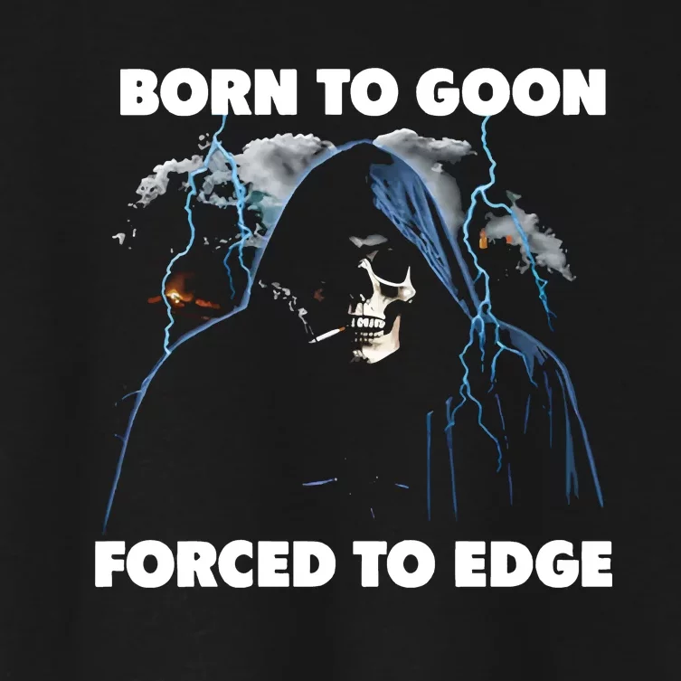 Born To Goon Forced To Edge Women's Crop Top Tee