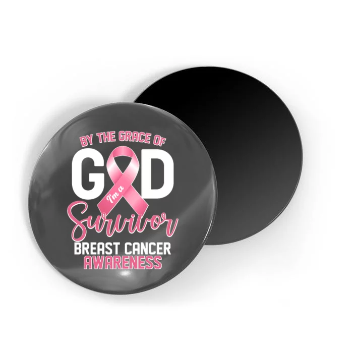 By The Grace Of God IM A Survivor Breast Cancer Awareness Magnet