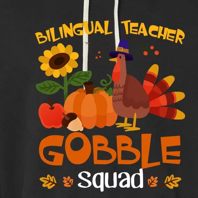 Bilingual Teacher Gobble Squad Thanksgiving Turkey Funny Great Gift Garment-Dyed Fleece Hoodie