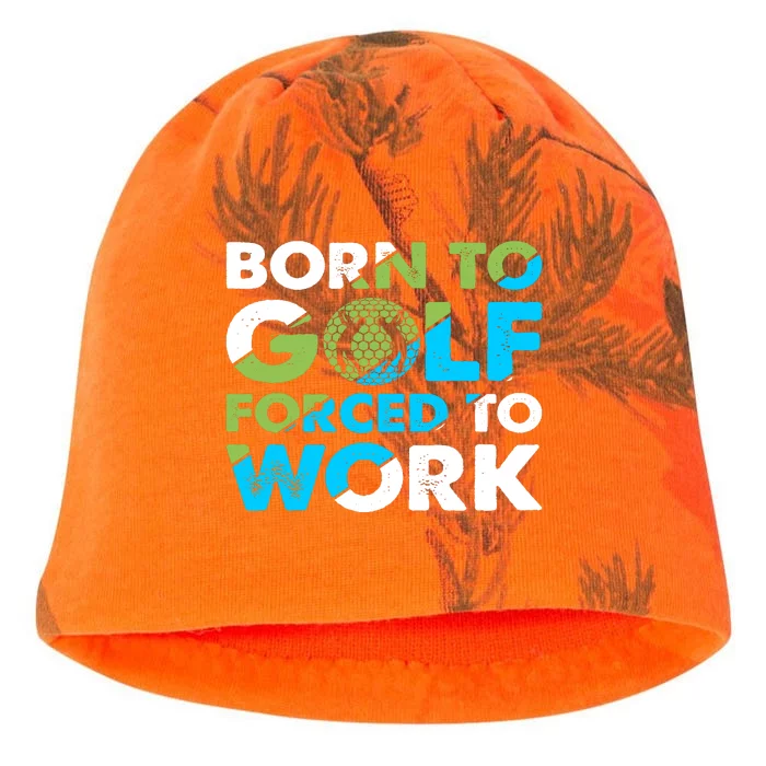 Born To Golf Forced To Work Funny Golf Quotes Golf Lover Golfing Kati - Camo Knit Beanie