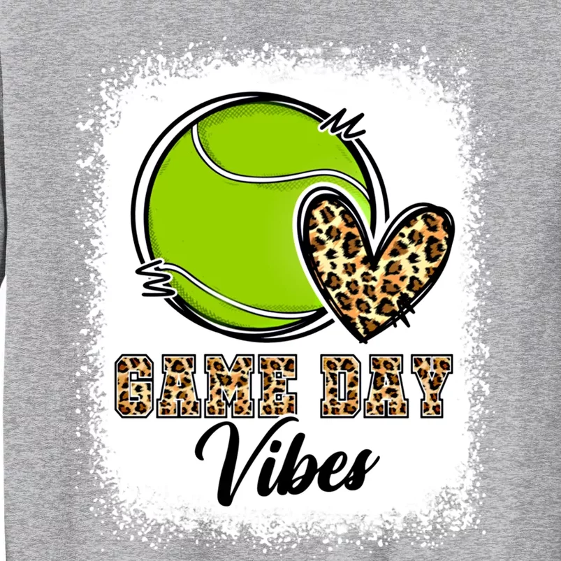 Bleached Tennis Game Day Vibes Tennis Mom Game Day Season Meaningful Gift Tall Sweatshirt