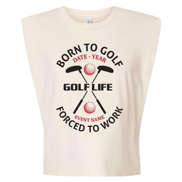 Born To Golf Forced To Work Garment-Dyed Women's Muscle Tee