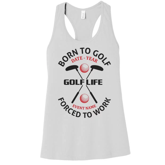 Born To Golf Forced To Work Women's Racerback Tank