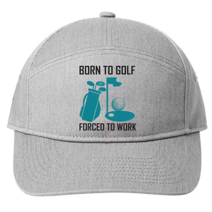 Born To Golf Forced To Work 7-Panel Snapback Hat