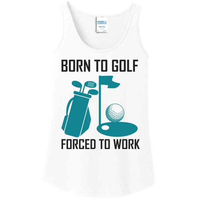 Born To Golf Forced To Work Ladies Essential Tank