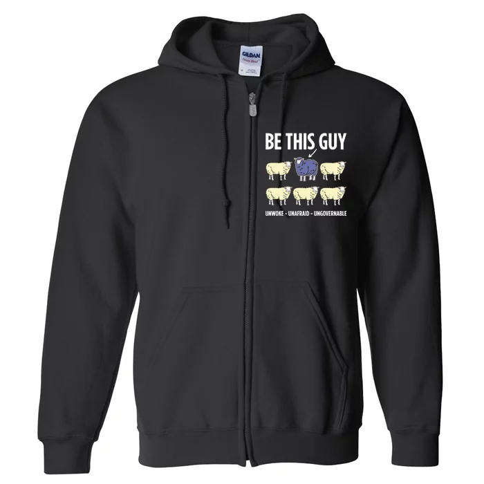 Be This Guy Unwoke Unafraid Ungovernable Full Zip Hoodie