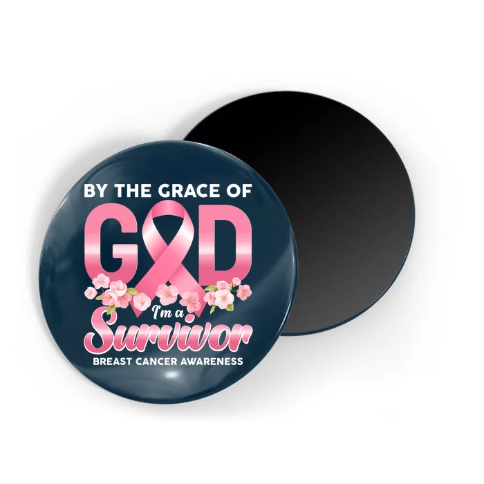 By The Grace Of God Im A Survivor Breast Cancer Awareness Magnet