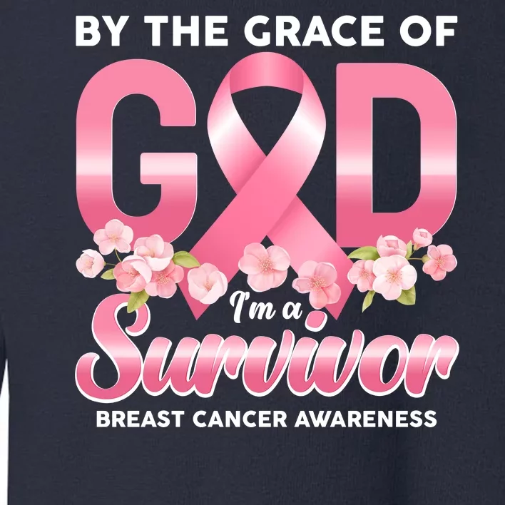 By The Grace Of God Im A Survivor Breast Cancer Awareness Toddler Sweatshirt