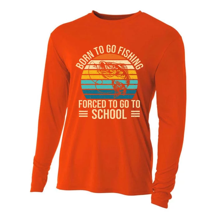 Born To Go Fishing Forced School Funny Fishing Cooling Performance Long Sleeve Crew