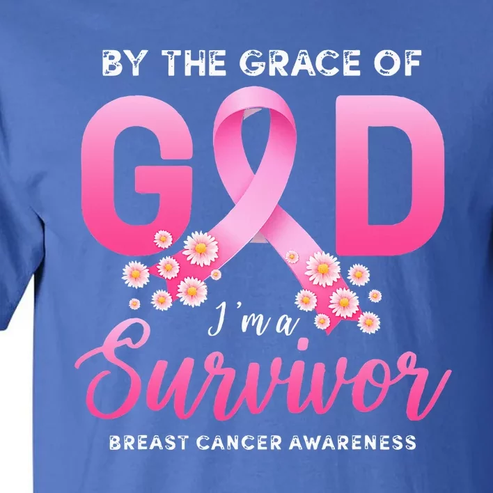 By The Grace God Im A Survivor Breast Cancer Survivor Tall T-Shirt