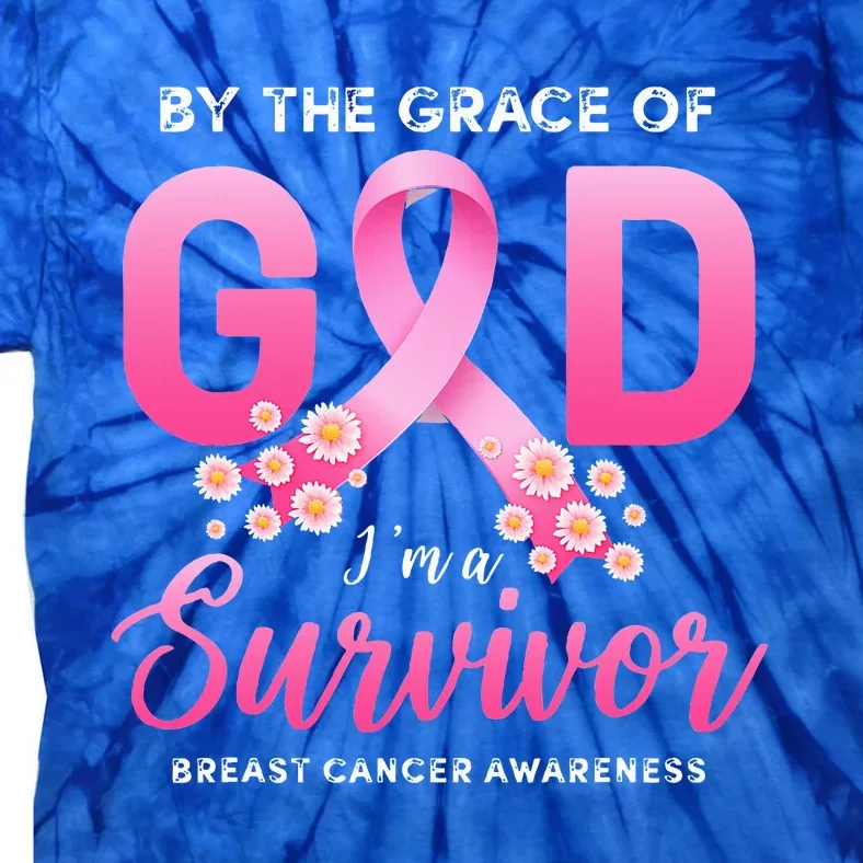 By The Grace God Im A Survivor Breast Cancer Survivor Tie-Dye T-Shirt