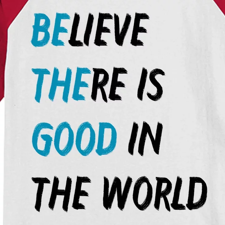 Be The Good Believe There Is Good In The World Kids Colorblock Raglan Jersey