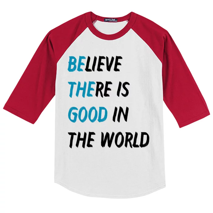 Be The Good Believe There Is Good In The World Kids Colorblock Raglan Jersey