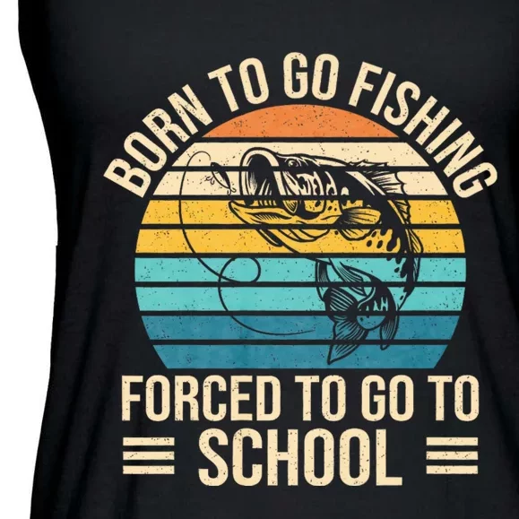 Born To Go Fishing Forced School Funny Fishing Ladies Essential Flowy Tank