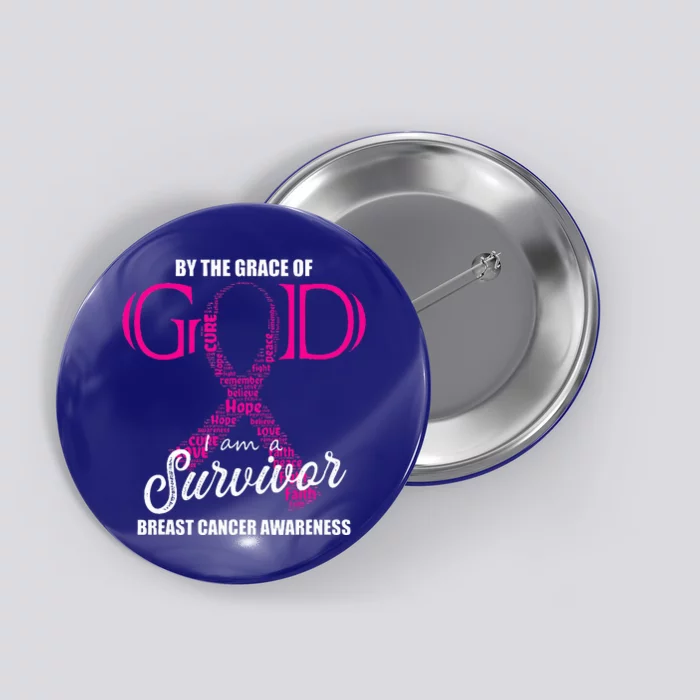 By The Grace Of God I am a Breast Cancer Survivor Button