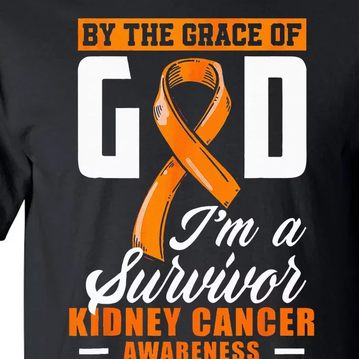 By The Grace God Im A Survivor Kidney Cancer Survivor Tall T-Shirt