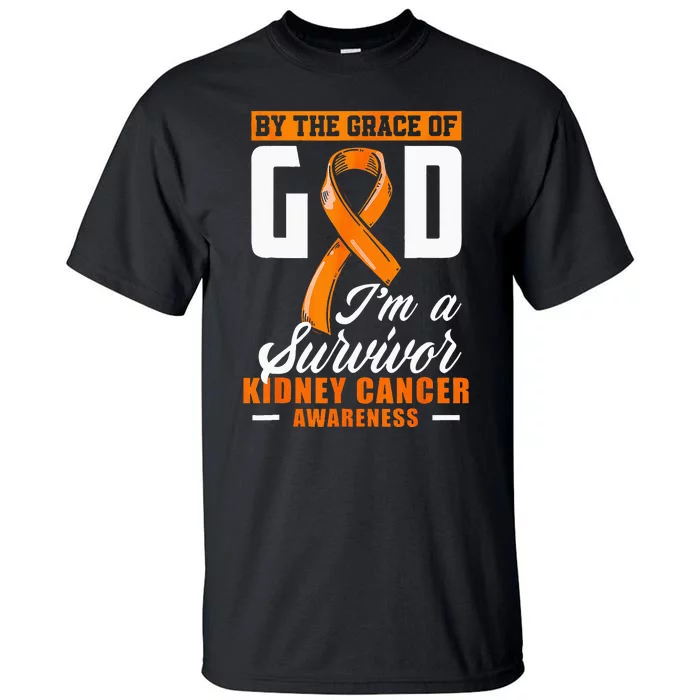 By The Grace God Im A Survivor Kidney Cancer Survivor Tall T-Shirt